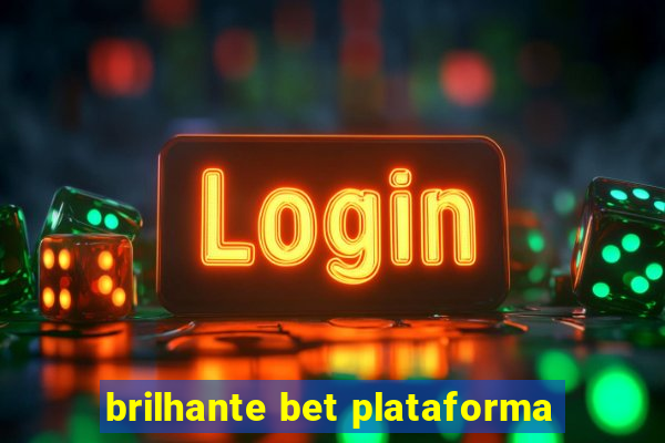 brilhante bet plataforma